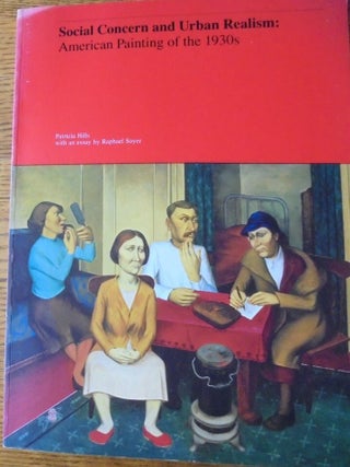 Item #26655 Social Concern and Urban Realism: American Painting of the 1930s. Patricia Hills,...