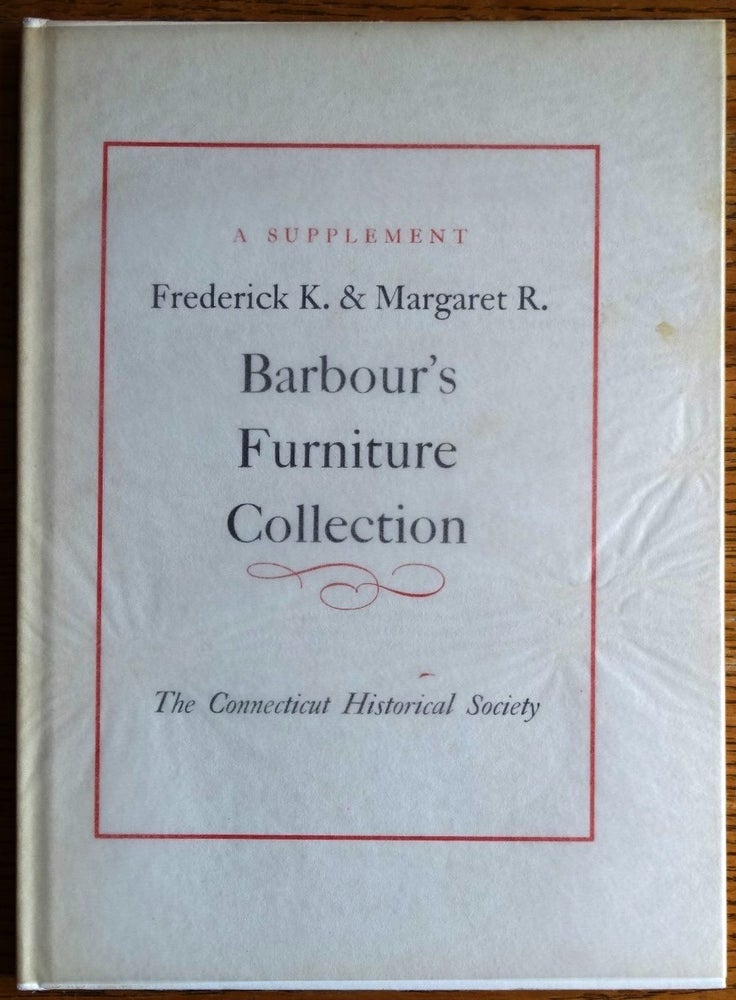 Item #26693000001 Frederick K. and Margaret R. Barbour's Furniture Collection: A Supplement. Frederick and Margaret Barbour.