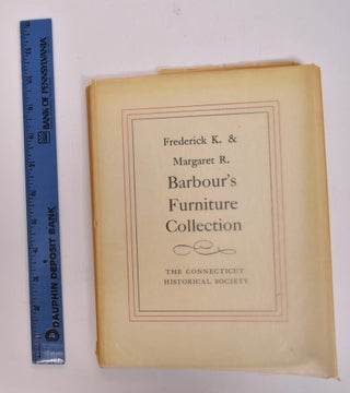 Item #26693 Frederick K. and Margaret R. Barbour's Furniture Collection. Frederick and Margaret...