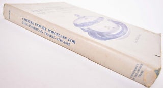Chinese Export Porcelain for the American Trade 1785 - 1835