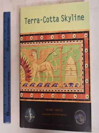 Item #27087 Terra-Cotta Skyline: New York's Architectural Ornament. Susan Tunick