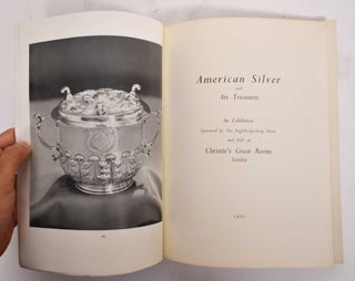 American Silver and Art Treasures: An Exhibition Sponsored by the English-Speaking Union