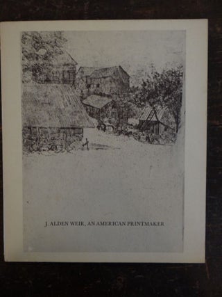 Item #2718 J. Alden Weir, American Printmaker. Janet A. Flint