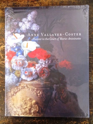 Item #27208 Anne Vallayer-Coster: Painter to the Court of Marie-Antoinette. Eik Kahng, Marianne...