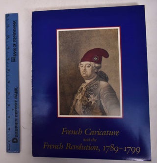 Item #27340 French Caricature and the French Revolution, 1789 - 1799. Lynn Hunt Michel Melot,...