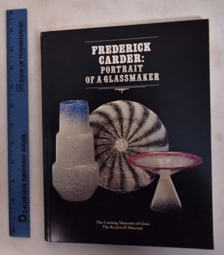 Item #27423 Frederick Carder: Portrait of a Glassmaker. Paul Vickers Gardner