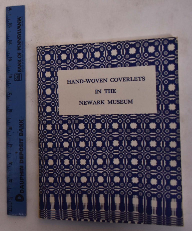 Item #27596 Hand-Woven Coverlets in the Newark Museum. Margaret E. White.
