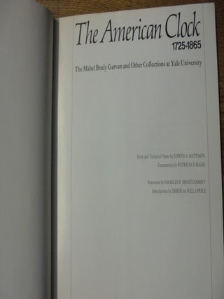 The American Clock, 1725-1865: The Mabel Brady Garvan and Other Collections at Yale University