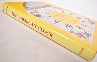 The American Clock: A Comprehensive Pictorial Survey, 1723 - 1900, with a Listing of 6153 Clockmakers