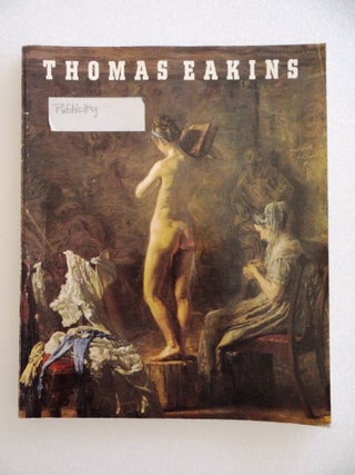 Item #2770 Thomas Eakins: Artist of Philadelphia. Darrel Sewell