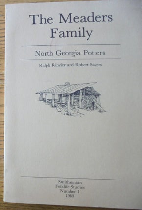 Item #27824 The Meaders Family: North Georgia Potters (Smithsonian Folklife Studies no. 1). Ralph...