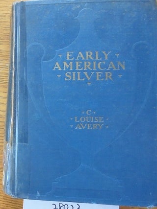Item #28023 Early American Silver (Century Library of American Antiques). C. Louise Avery