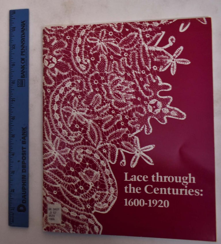 Item #28063 Lace through the Centuries: 1600-1920. Bryding Adams Henley.