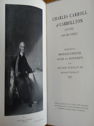 Charles Carroll of Carrollton (1737-1832) and His Family: An Exhibiiton of Portraits, Furniture, Silver, and Manuscripts