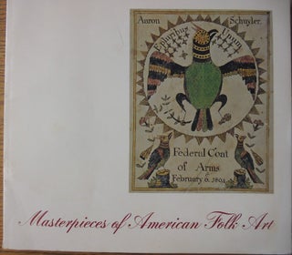 Item #28612 Masterpieces of American Folk Art. Tom Armstrong, Introduction