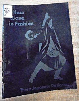 Item #28733 A New Wave in Fashion: Three Japanese Designers. Jean Hildreth