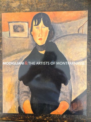 Item #29306 Modigliani and the Artists of Montparnasse. NY: Albright-Knox Art Gallery Buffalo,...