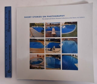 Item #29475 Short Stories on Photography: The Joseph and Elaine Monsen Collection at the Henry...