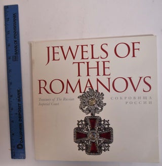 Item #29510 Jewels of the Romanovs: Treasures of The Russian Imperial Court. Nicholas B. A....