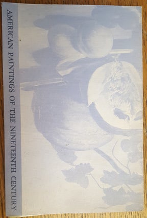 Item #2964 American Paintings of the Nineteenth Century from the Collection of Morton C. Bradley