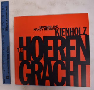 Item #30005 Edward and Nancy Reddin Edward Kienholz: The Hoerengracht. San Diego CA: Museum of...