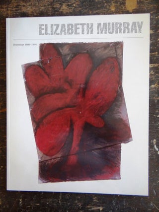 Item #30317 Elizabeth Murray: Drawings 1980 - 1986 . Elaine King, Ann Sutherland Harris,...