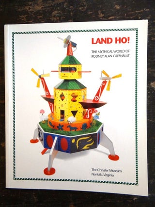 Item #30637 Land Ho! The Mythical World of Rodney Alan Greenblat. VA: The Chrysler Museum...