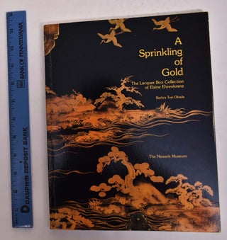 Item #31014 A Sprinkling of Gold: The Lacquer Box Collection of Elaine Ehrenkranz. Barbra Teri Okada