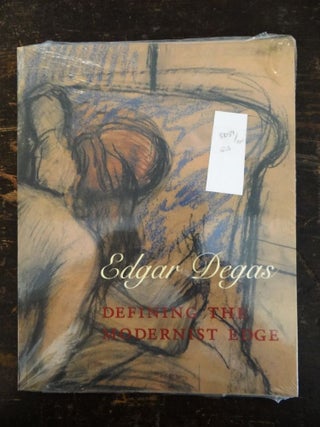 Item #31059 Edgar Degas: Defining the Modernist Edge. Jennifer Gross, ed