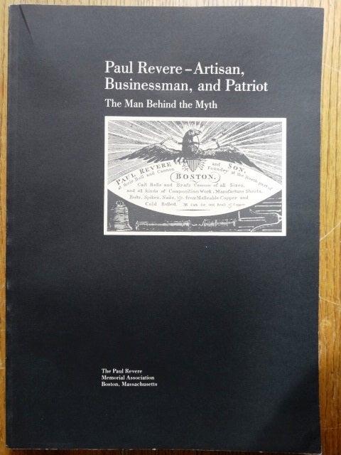 Paul Revere - Artisan, Businessman and Patriot: The Man Behind the Myth ...