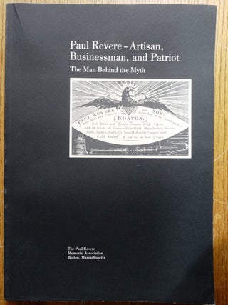Item #31237 Paul Revere - Artisan, Businessman and Patriot: The Man Behind the Myth. Patrick M....