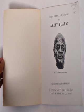 Item #31650 Recent Paintings and Sculpture by Arbit Blatas. Hirschl, Inc Adler Galleries