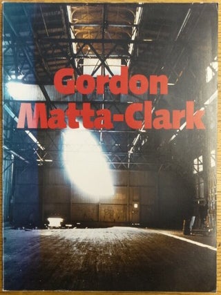 Item #31885 Gordon Matta-Clark: A Retrospective. Mary Jane Jacob