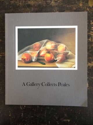 Item #319 A Gallery Collects Peales (Philadelphia Collection XXV, July 1987). Robert Devlin Schwarz