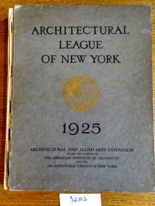 Item #32102 Year Book of the Architectural League of New York and Catalogue of the Fortieth...