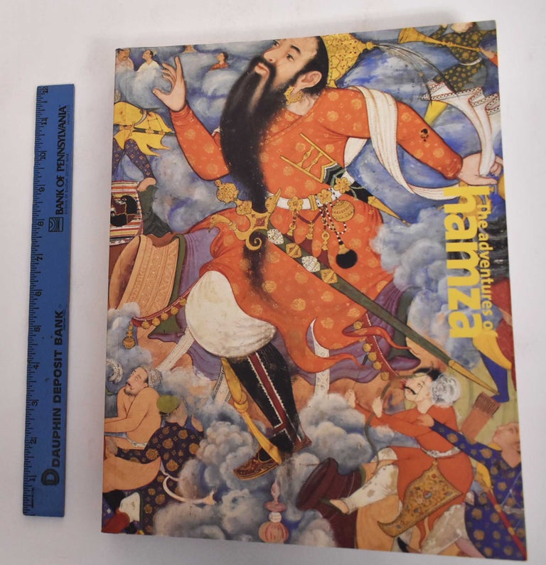 Item #32283 The Adventures of Hamza: Painting and Storytelling in Mughal India. John Wiliam Seyller.