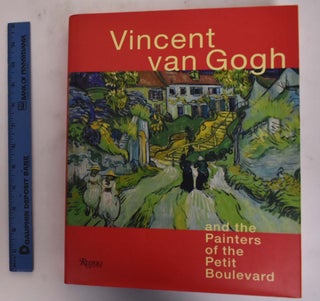 Item #32470 Vincent Van Gogh and the Painters of the Petit Boulevard. Cornelia Homberg, Elizabeth...
