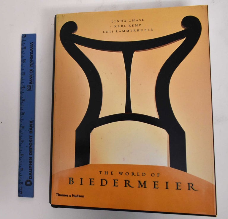 Item #32896 The World of Biedermeier. Linda Chase, Karl Kemp, Lois Lammerhuber.