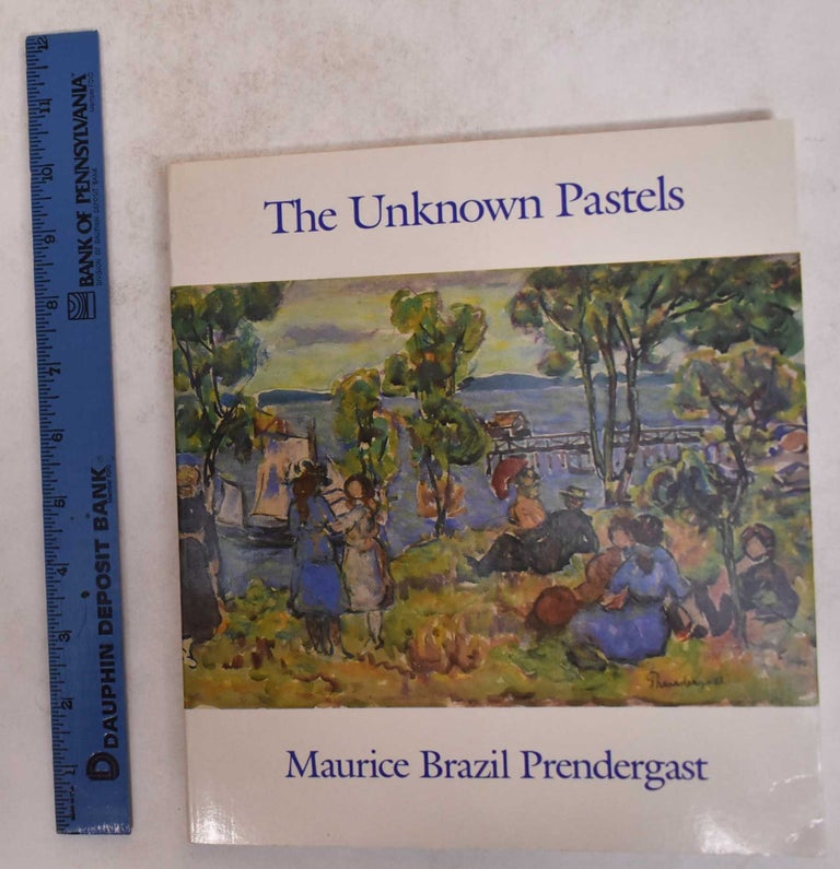 Item #3313 The Unknown Pastels: Maurice Brazil Prendergast. Warren Adelson.