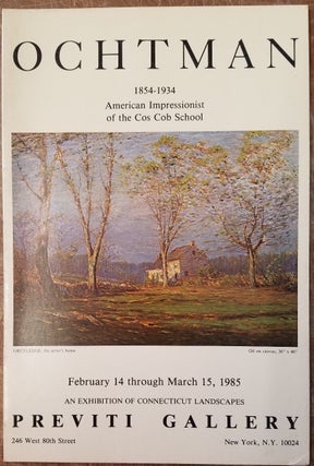 Item #33241 Ochtman: 1854 - 1934, American Impressionist of the Cos Cob School BROCHURE