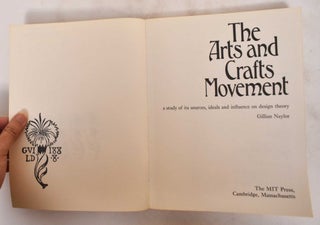 The Arts and Crafts Movement: A Study of Its Sources, Ideals, and Influence on Design Theory