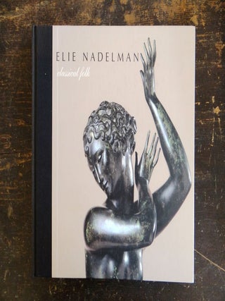 Item #33326 Elie Nadelman: Classical Folk. Suzanne Ramljak, Valerie Fletcher Avis Berman, Klaus...