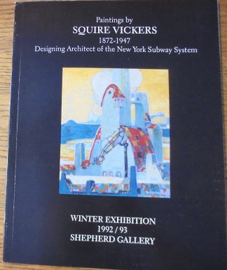 Item #34170 Paintings by Squire Vickers, 1872-1947: Designing Architect of the New York Subway...