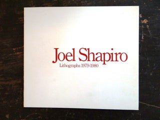 Item #34240 Joel Shapiro: Lithographs, 1979-1980. Inc Brooke Alexander
