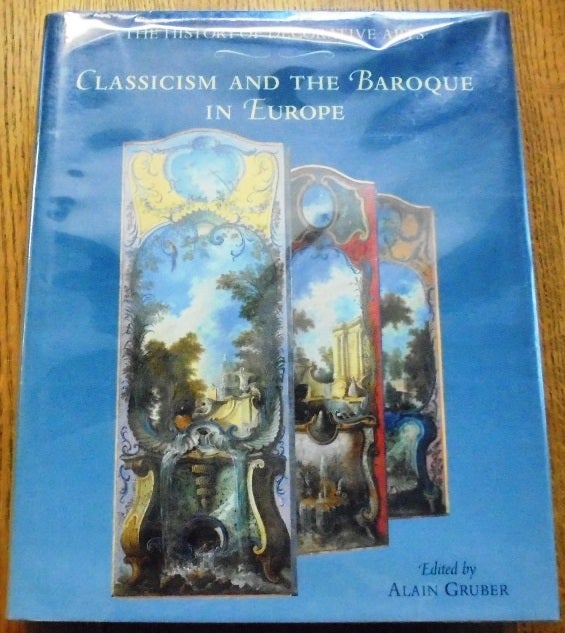Item #34259 Classicism and the Baroque in Europe (The History of the Decorative Arts). Alain Gruber.