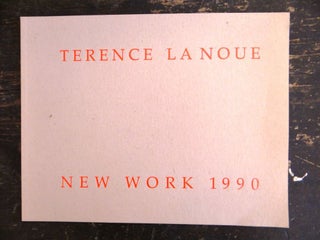 Item #34392 Terence La Noue: New Work. NY: February 10 to March 3 Emmerich Gallery, 1990, Andre