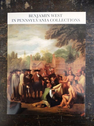 Item #345 Benjamin West in Pennsylvania Collections. Allen Staley, Essay