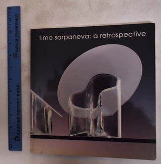 Item #35400 Timo Sarpaneva: A Retrospective. Timo Sarpaneva