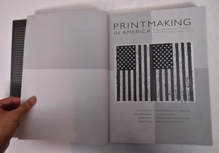 Printmaking in America: Collaborative Prints and Presses, 1960 - 1990