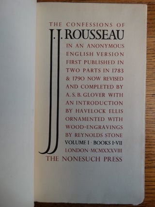 The Confessions of J.J. Rousseau: In An Anonymous English Version First Published In Two Parts In 1783 & 1790, Now Revised And Completed By A.S.B. Glover With An Introduction By Havelock Ellis
